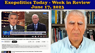 Exopolitics Today - Week in Review with Dr Michael Salla - June 17, 2023