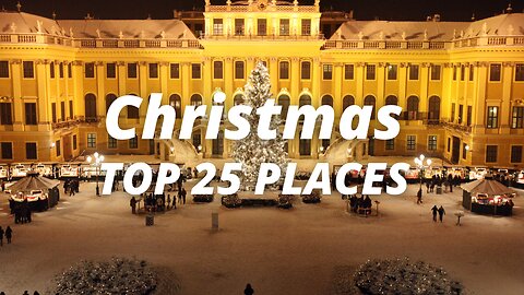 Top 25 Places to Visit for Christmas