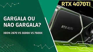 Gargala Ou Não Gargala RTX 4070TI (Quad HD com 3 CPUS)