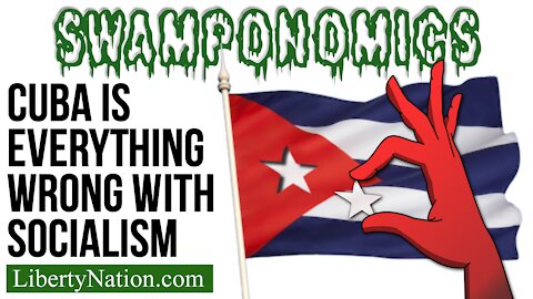 Cuba is Everything Wrong with Socialism – Swamponomics