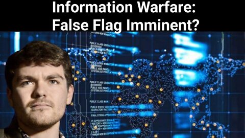 Nick Fuentes || Information Warfare: False Flag Imminent?