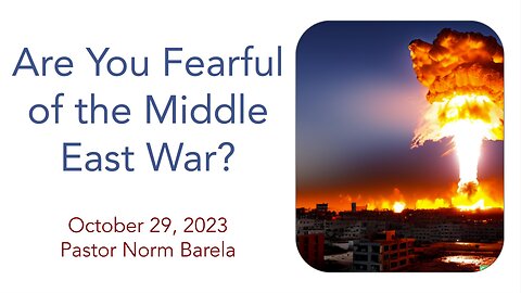 Are You Fearful About the Middle East War?