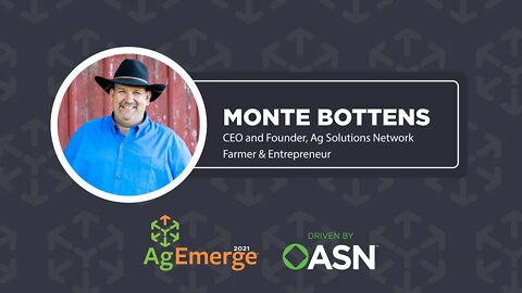 AgEmerge Podcast 072: Monte Bottens talks about Farming Better and Harvest 2021