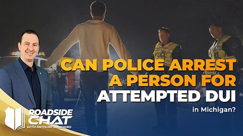 Ep #445 Can police arrest a person for attempted DUI in Michigan?