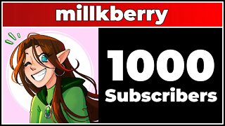 millkberry Hit 1000 Subscribers!