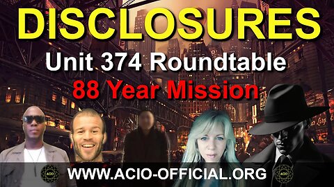 10-16-2023 Disclosures - Unit 374 Roundtable with Peter the Insider - 88 Year Mission Discussion