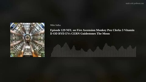 Episode 129 NFL on Fire Ascension Monkey Pox Clerks 3 Vitamin D OD BYD EVs CERN Guidestones The Moon