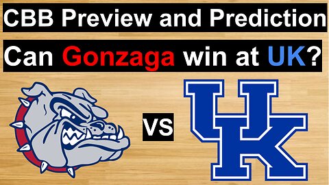 Gonzaga vs Kentucky Basketball Prediction/Can Gonzaga get their first Quad 1 win at Rupp? #cbb