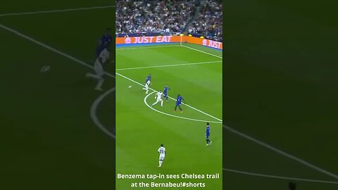 Benzema tap in sees Chelsea trail at the Bernabeu! #shorts