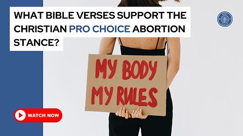 What Bible verses support the Christian pro choice abortion stance?