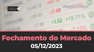Fechamento do Mercado - com Sérgio Braga