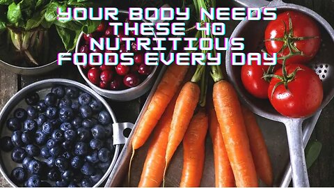 Your Body NEEDS These 20 Nutritious Foods Every Day