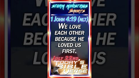 JUL 22, 2023 | How God's Love Can Change Your Life! - 1 John 4:19 (NLT)