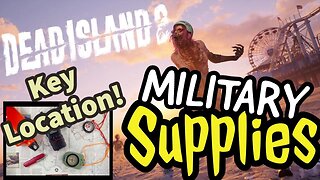 Military Supplies Key Location Dead Island 2