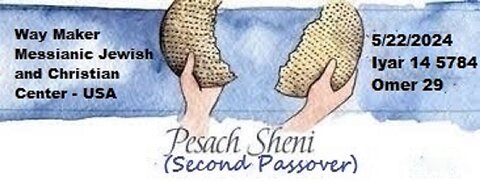 Pesach Sheni - Second Passover 2024-5784