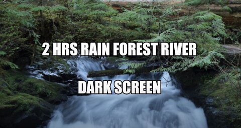 2 Hr Rain Forest River Sound Deep Sleep Relaxing Insomnia Stress Anxiety Relief Dark Screen Relax2U