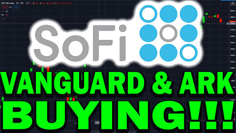 SOFI: Vanguard And Ark Invest Are Heavily Buying SOFI Stock! Should You Do The Same? Details Inside!