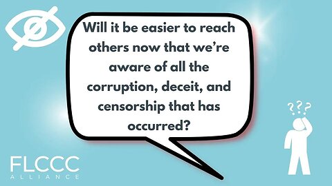 Will it be easier to reach others now that we’re aware of all the corruption, deceit, and censorship that has occurred?