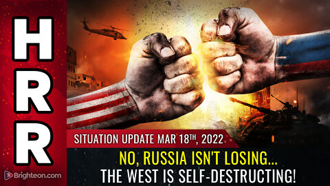 Situation Update, Mar 18, 2022 - No, Russia isn't losing... the WEST is self-destructing!