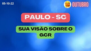 PAULO-SC SUA VISÃO SOBRE O GCR