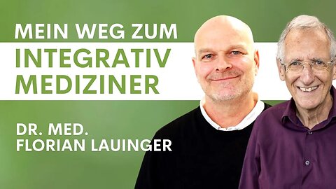Mein Weg zum Integrativ Mediziner - Dr. med. Florian Lauinger