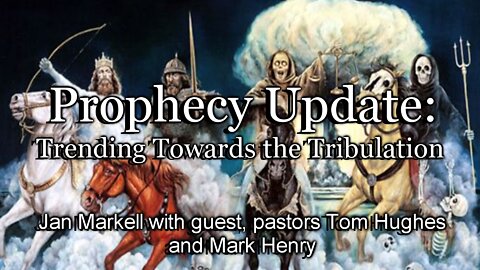 Prophecy Update: Trending Towards the Tribulation