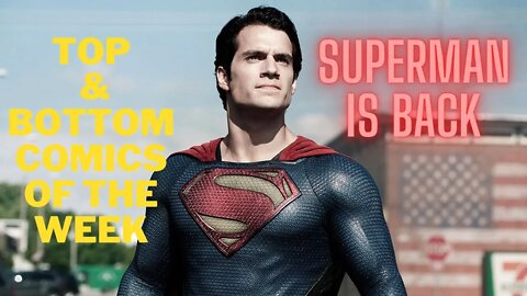 Superman Is Back! Top & Bottom Comics Of The Week 11/29/22