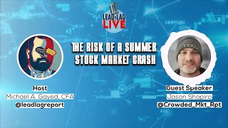 Navigating the Potential Summer Stock Crash - In-Depth With @crowdedmarketreport and Michael Gayed