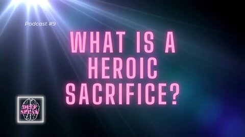 What is a Heroic SACRIFICE?