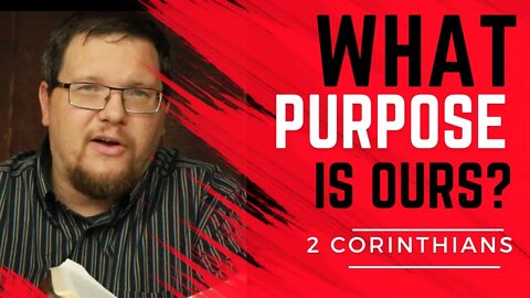 What Is Our Purpose? | Bible Study With Me | 2 Corinthians 6