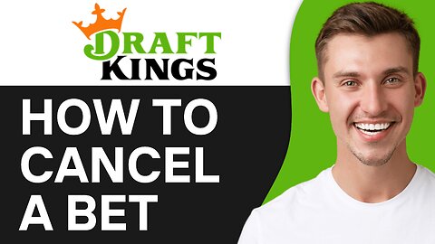 How To Cancel A Bet on DraftKings