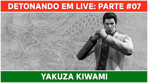 ⌈ Live ⌋ Yakuza Kiwami: Jogando pela primeira vez! | Parte 07