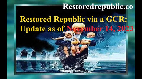 Restored Republic via a GCR Update as of November 14, 2023