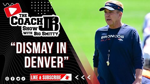 RUSSELL WILSON & SEAN PAYTON IN A MILE HIGH OF TROUBLE! | THE COACH JB SHOW WITH BIG SMITTY