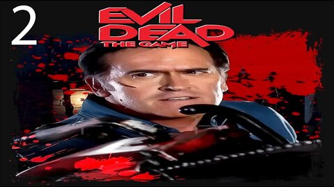 Evil Dead The Game Mission 2 Gameplay Walkthrough No Commentary