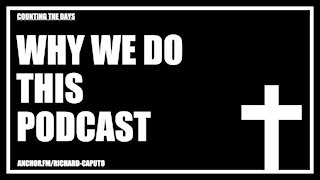 Why We Do This Podcast