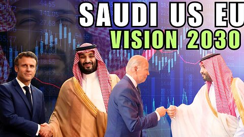 Saudi Arabia’s Strategic Partnership With US and EU To Achieve its Vision 2030
