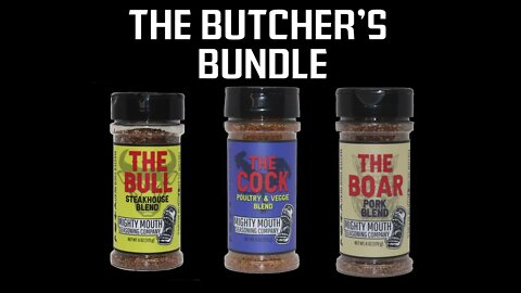THE BUTCHER'S BUNDLE - THREE EXTRAORDINARY BLENDS FROM MIGHTY MOUTH SEASONING COMPANY!