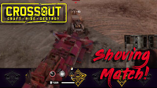 Shoving Match, Crossout Fun!~