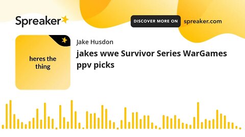 jakes wwe Survivor Series WarGames ppv picks (made with Spreaker)