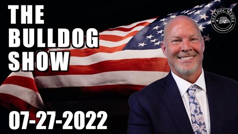 The Bulldog Show | July 27, 2022