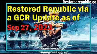 Restored Republic via a GCR Update as of September 27, 2023 - Judy Byington