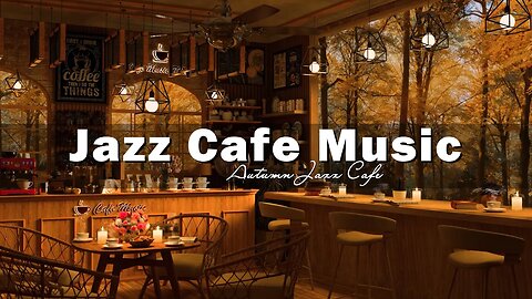 Morning Autumn in Cozy Coffee Shop Ambience 🍂☕ Relaxing Jazz Instrumental Music for Good Mood