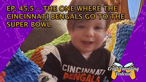 Ep. 45.5 - The One Where The Cincinnati Bengals Go To The Super Bowl