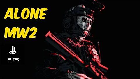 ALONE- Call Of Duty Modern Warfare II Gameplay Ps5 Gameplay