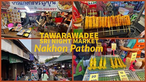 Tawarawadee Sri Night Market - Nakhon Pathom - Great Day Trip From Bangkok - Thailand 2023