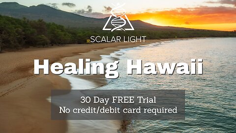 Healing Hawaii - 30 Day FREE Trial - NO credit/Debit Card Required