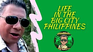 Life In The Big City - Philippines