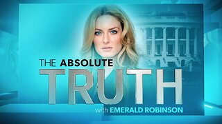 The Absolute Truth with Emerald Robinson | 30 July 2024