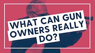 What can gun owners really do?